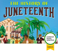The History of Juneteenth: A History Book for New Readers